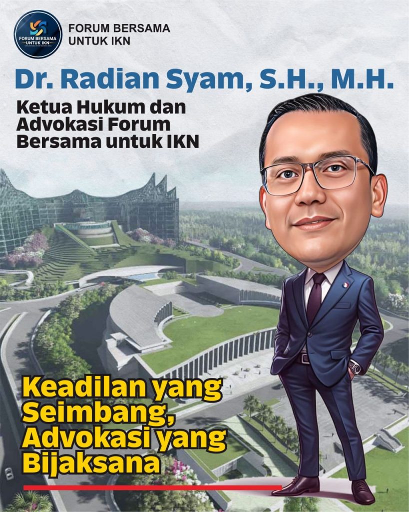 Hukum dan Advokasi dalam Pembangunan Berkelanjutan: Peran Dr. Radian Syam di Forum Bersama IKN