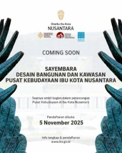 Otorita Ibu Kota Nusantara Gelar Sayembara Desain Bangunan dan Kawasan Pusat Kebudayaan Ibu Kota Nusantara
