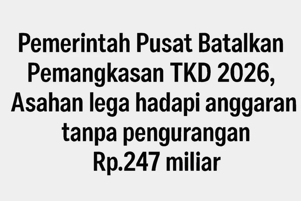 Asahan Selamat dari Pemangkasan TKD, Rp.247 Miliar Kembali ke Kas Daerah