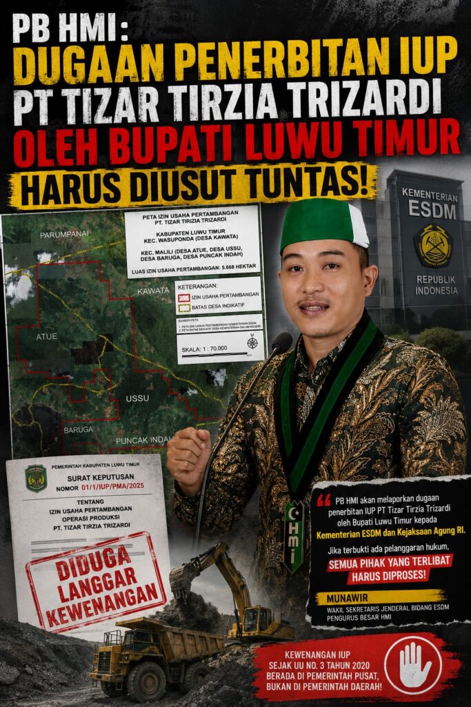 PB HMI Tegaskan Dugaan Penerbitan IUP PT Tizar Tirzia Trizardi oleh Bupati Luwu Timur Harus Diusut Tuntas